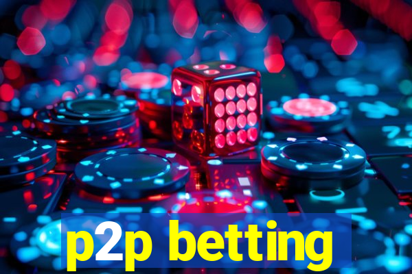 p2p betting